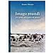 Mario Medde - Imago Mundi. Di Carne, D'acqua E Di Pietra - Foto miniatura 1