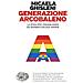 Micaela Ghisleni - Generazione Arcobaleno. La Sfida Per L'eguaglianza Dei Bambini Con Due Mamme - Foto miniatura 1