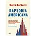 Marco Bardazzi - Rapsodia Americana. Viaggio Nel Cuore Profondo Degli Stati Uniti Per Capire Il Paese Che Determina (ancora?) I Destini Del Mondo - Foto miniatura 1