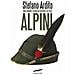 Stefano Ardito - Alpini. Una Grande Storia Di Guerra E Di Pace - Foto miniatura 2