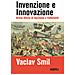 Vaclav Smil - Invenzione E Innovazione. Breve Storia Di Entusiasmi E Fallimenti - Foto miniatura 1