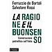 Ferruccio De Bortoli - La ragione e il buonsenso. Conversazione patriottica sull'Italia - Foto miniatura 1