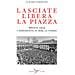 Claudio Comincini - Lasciate Libera La Piazza. Brescia 1974. I Neofascisti, Il Mar, La Strage - Foto miniatura 1