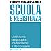 Christian Raimo - Scuola E Resistenza. L'attivismo Pedagogico Tra Fascismo E Democrazia - Foto miniatura 1