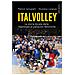Patrick Iannarelli - Italvolley. La storia dorata della Nazionale di pallavolo femminile - Foto miniatura 1