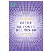 Brian L. Weiss - Oltre le porte del tempo. Rivivere le vite passate per guarire la vita presente - Foto miniatura 1
