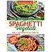 Francesca Più - Spaghetti vegetali dall'antipasto al dolce. Vegan, crudisti e senza glutine - Foto miniatura 1