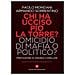 Paolo Mondani - Chi ha ucciso Pio La Torre? Omicidio di mafia o politico? La verità sulla morte del più importante dirigente comunista assassinato in Italia - Foto miniatura 1