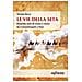 Stefano Berra - Le Vie Della Seta. Duemila Anni Di Storia E Storie Da Costantinopoli A Xian - Foto miniatura 1