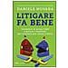 Daniele Novara - Litigare fa bene. Insegnare ai propri figli a gestire i conflitti, per crescerli più sicuri e felici - Foto miniatura 2