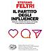 Stefano Feltri - Il Partito Degli Influencer. Perché Il Potere Dei Social Network È Una Sfida Alla Democrazia - Foto miniatura 1
