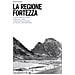 Nicola Fontana - La regione fortezza. Il sistema fortificato del Tirolo: pianificazione, cantieri e militarizzazione del territorio da Francesco I alla grande guerra - Foto miniatura 1