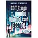 Massimo Temporelli - Come Sarà Il Mondo Quando Sarò Grande. Invenzioni E Rivoluzioni Da Oggi Al 2080! - Foto miniatura 1