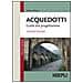 Valerio Milano - Acquedotti. Guida alla progettazione - Foto miniatura 1