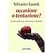 Silvano Fausti - Occasione o tentazione? - Foto miniatura 1