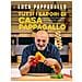 Luca Pappagallo - Tutti I Sapori Di Casa Pappagallo. Ricette Golose E Sorprendenti Per La Gioia Degli Occhi E Del Palato - Foto miniatura 1