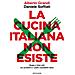 Alberto Grandi, Daniele Soffiati - La Cucina Italiana Non Esiste. Bugie E Falsi Miti Sui Prodotti E I Piatti Cosiddetti Tipici - Foto miniatura 2