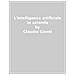 Claudio Gionti - Intelligenza artificiale in azienda. Scenario, tecnologie, strategia - Foto miniatura 1