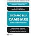W. Chan Kim - Oceano blu: cambiare oltre la competizione. Cinque passi vincenti per stimolare la fiducia e creare nuova crescita - Foto miniatura 1