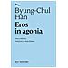 Byung-Chul Han - Eros in agonia. Nuova ediz. - Foto miniatura 2