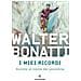 Walter Bonatti - I Miei Ricordi - Foto miniatura 1