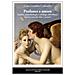 Gaia Lorenza Colombi - Profumo E Amore. Estetica, Neurofisiologia E Mitologia Dell'olfatto. Essenze Naturali, Elisir E Pozioni - Foto miniatura 1