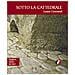 Luana Cenciaioli - Sotto La Cattedrale. Guida Agli Scavi - Foto miniatura 1