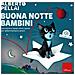 Alberto Pellai - Buona notte bambini. Una storia e tante ninne nanne per addormentarsi sereni. Ediz. a colori. Con audio storia - Foto miniatura 1