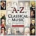 A To Z Classical Music - La Musica Classica Dalla A Alla Z (2 Cd)  - Foto miniatura 1