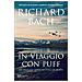 Richard Bach - In Viaggio Con Puff. Un Delicato Viaggio Di Vita E Di Morte - Foto miniatura 1