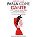 Dario Pisano - Parla Come Dante. Come E Perché Usare I Versi Del Sommo Poeta Nella Vita Quotidiana - Foto miniatura 1