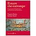 Peregrine Horden, Nicholas Purcell - Il Mare Che Corrompe. Per Una Storia Del Mediterraneo Dall'età Del Ferro All'età Moderna - Foto miniatura 1