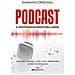 Damiano Crognali - Podcast. Il Nuovo Rinascimento Dell'audio. Come Raccontare, Pubblicare, Promuovere Storie Da Ascoltare - Foto miniatura 1
