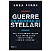 Luca Perri - La Scienza Di Guerre Stellari. Dal Millennium Falcon Alla Spada Laser Cosa È «fanta» E Cosa È «scienza» - Foto miniatura 1