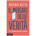 Antonio Nicita - Il Mercato Delle Verità. Come La Disinformazione Minaccia La Democrazia - Foto miniatura 1