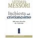 Vittorio Messori - Inchiesta Sul Cristianesimo. Sulle Tracce Di Un Dio Che Si Nasconde. Nuova Ediz. - Foto miniatura 1