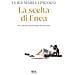 Luigi Maria Epicoco - La Scelta Di Enea. Per Una Fenomenologia Del Presente - Foto miniatura 1