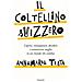 Annamaria Testa - Il Coltellino Svizzero. Capirsi, Immaginare, Decidere E Comunicare Meglio In Un Mondo Che Cambia - Foto miniatura 1