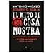 Antonio Nicaso - Il mito di Cosa nostra. La vera storia del Padrino e di come ha cambiato noi e la mafia - Foto miniatura 1