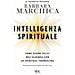 Barbara Marchica - Intelligenza spirituale. Come essere felici nell'aldiqua con lo spiritual counseling - Foto miniatura 1
