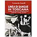 Leonardo Zanelli - Linea di sangue in Toscana. Storie di stragi e Resistenza (Vallucciole, Civitella, San Polo) - Foto miniatura 3