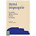 Vincenzo Trione - Armi improprie. Lo stato della critica d'arte in Italia - Foto miniatura 1