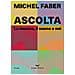 Michel Faber - Ascolta. La Musica, Il Suono E Noi - Foto miniatura 1
