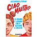 Alessandro Q. Ferrari - Ciao Maestro. Le Grandi E I Grandi Che Ci Aiutano A Crescere - Foto miniatura 1