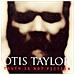 Otis Taylor - Truth Is Not Fiction - Foto miniatura 1