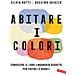 Silvia Botti - Abitare i colori. Conoscere il loro linguaggio per capirli e usarli - Foto miniatura 1