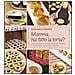 Francesca Peterlini - Mamma, hai fatto la torta? Torte, biscotti, brioches, dolcetti, muffins - Foto miniatura 1