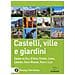 Federica De Luca - Castelli, ville e giardini. Itinerari tra Valle d'Aosta, Piemonte, Liguria, Lombardia, Emilia-Romagna, Veneto e Lazio - Foto miniatura 1