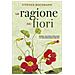 Stephen Buchmann - La Ragione Dei Fiori. Storia Cultura E Biologia Di Una Creazione Sublime - Foto miniatura 1