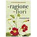 Stephen Buchmann - La Ragione Dei Fiori. Storia Cultura E Biologia Di Una Creazione Sublime - Foto miniatura 2